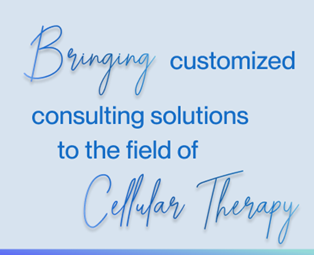Bringing customized consulting solutions to the field of Cell Therapy